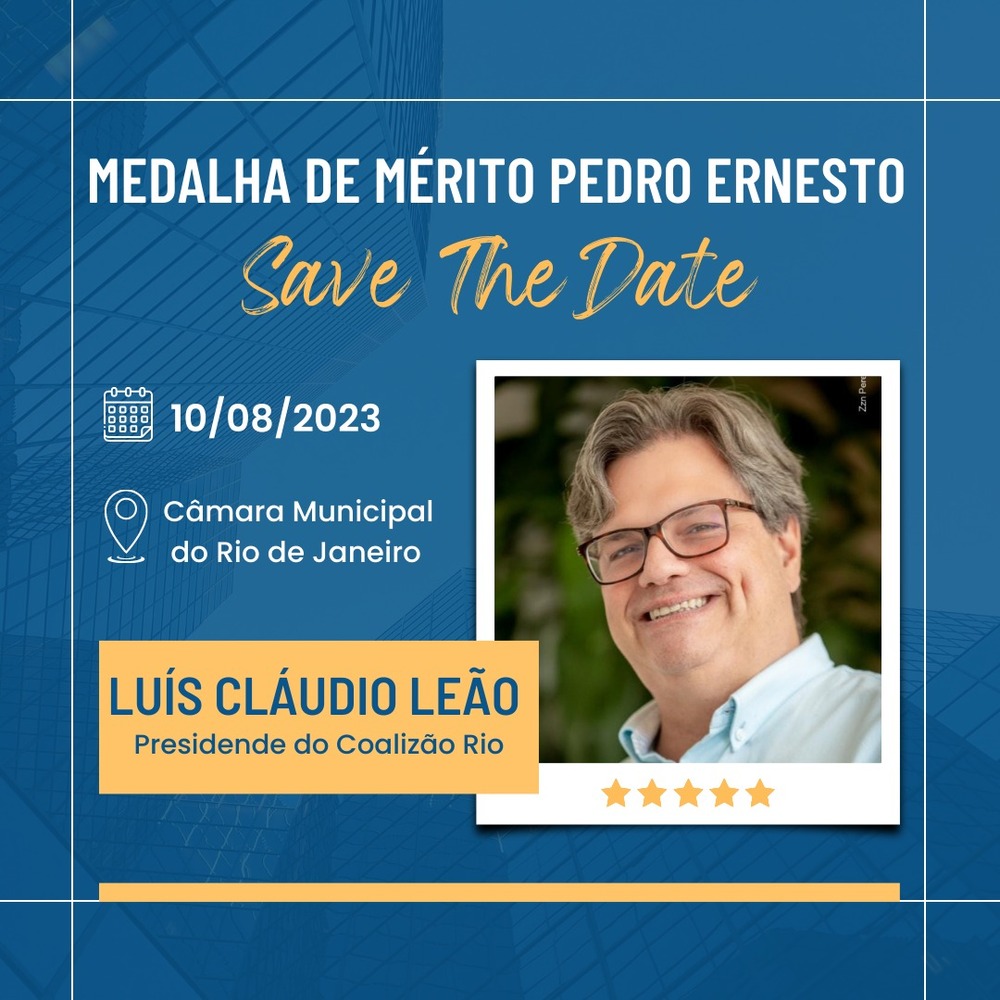 Luís Leão, Presidende do Coalizão Rio é indicado para receber a Medalha Pedro Ernesto 
