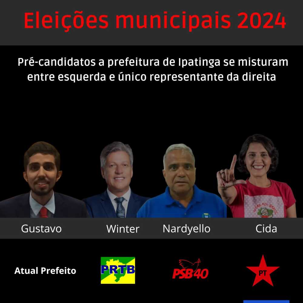 Pré-candidatos a prefeitura de Ipatinga se misturam entre esquerda e único representante da direita