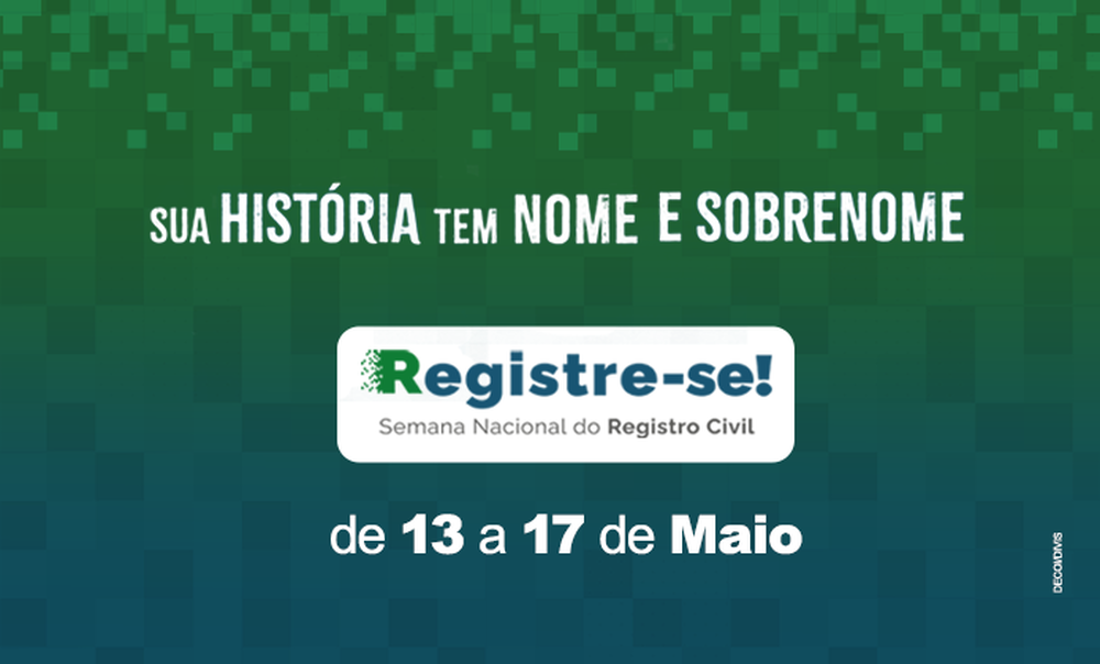 Registre-se! A 2ª Semana Nacional do Registro Civil será de 13 a 17 de maio