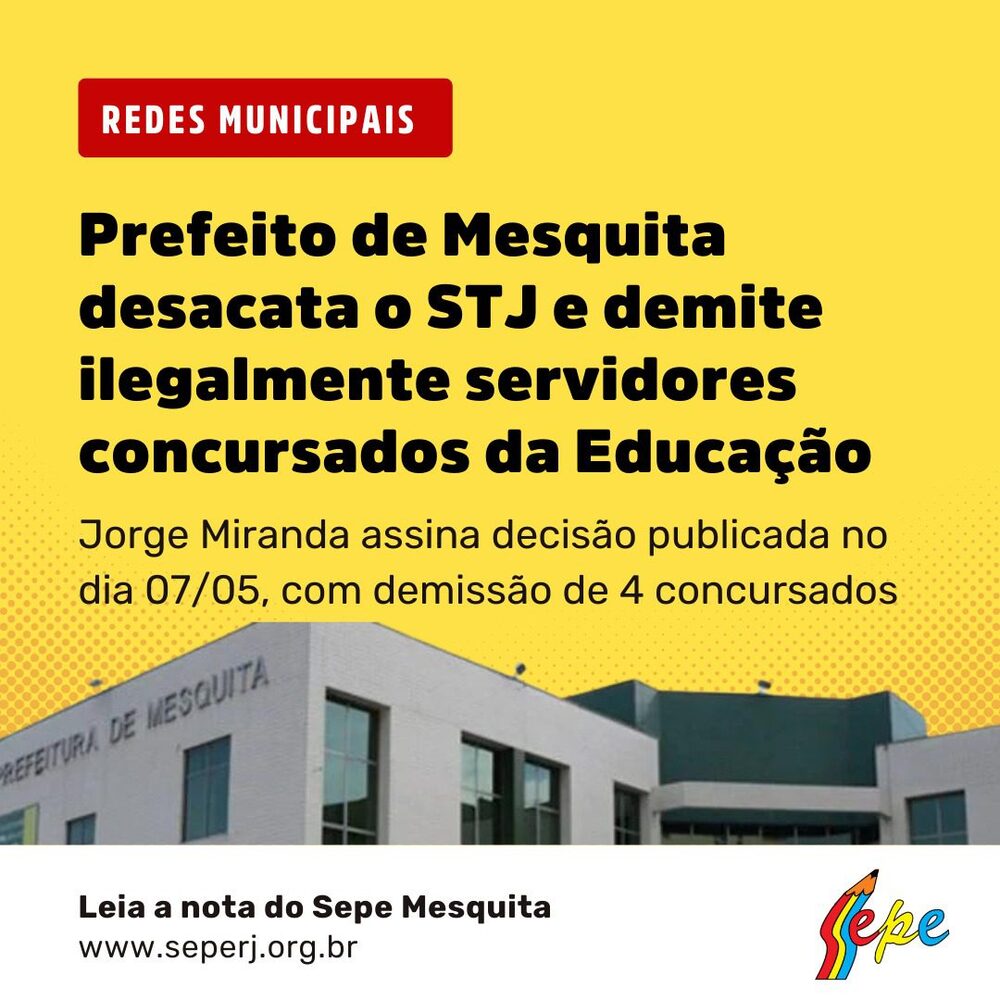 Prefeito de Mesquita desacata o STJ e demite ilegalmente servidores concursados da educação