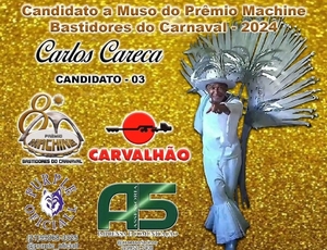 Carlos Careca é indicado a Muso do Muso do Prêmio Machine Bastidores do Carnaval.