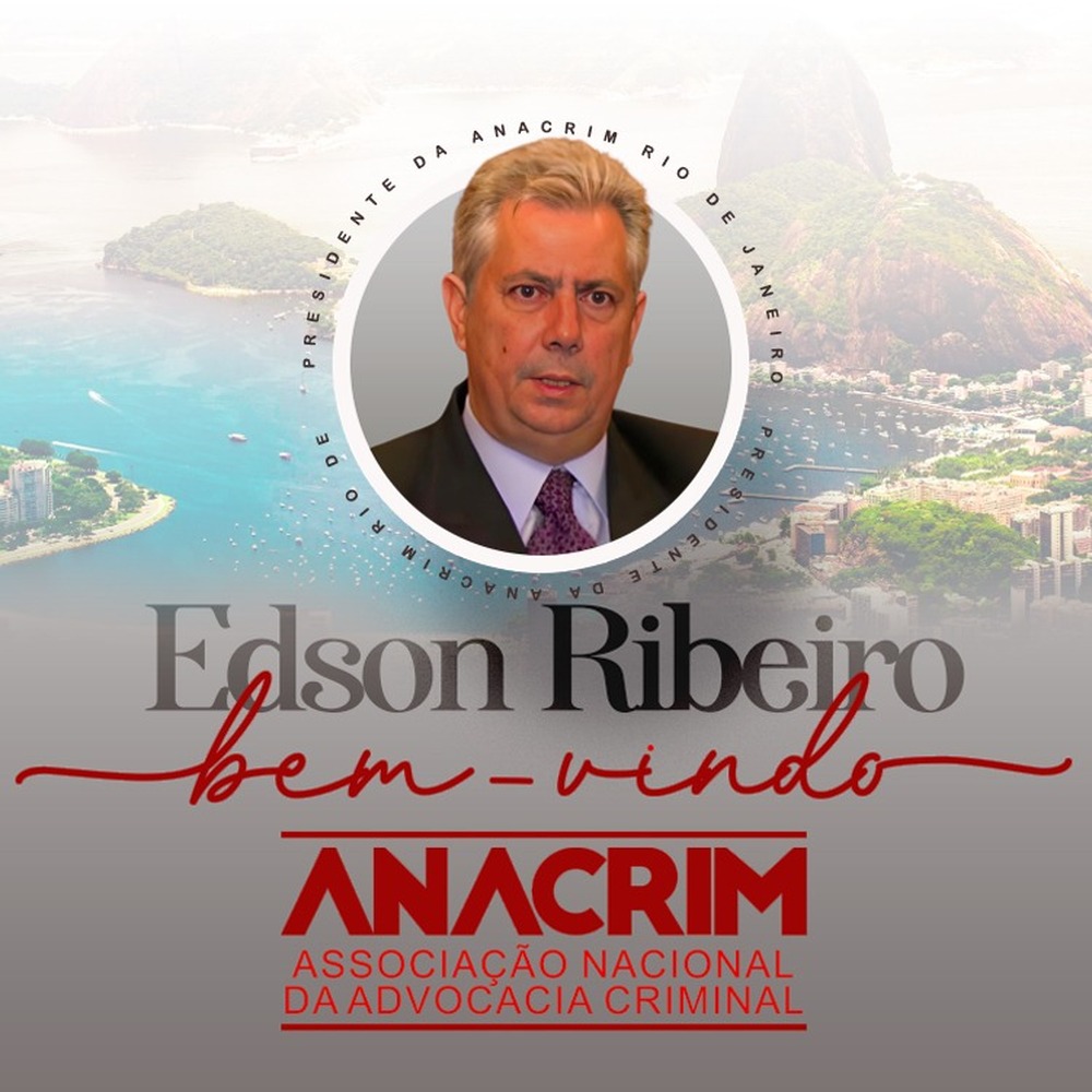 Edson Ribeiro assume Presidência da ANACRIM e promete fortalecer a Advocacia Criminal no Rio de Janeiro