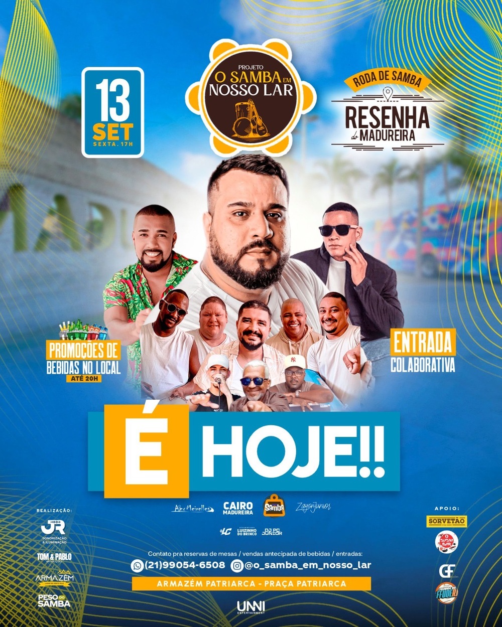 O Samba em nosso lar recebe a Resenha de Madureira nesta sexta-feira dia 13 o melhor pagode de sexta da Praça Patriarca.