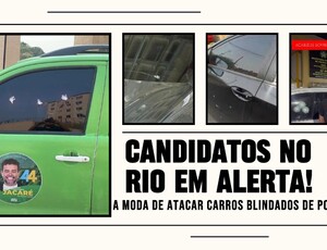 Onda de ataques a Carros Blindados de candidatos chama atenção no Rio de Janeiro