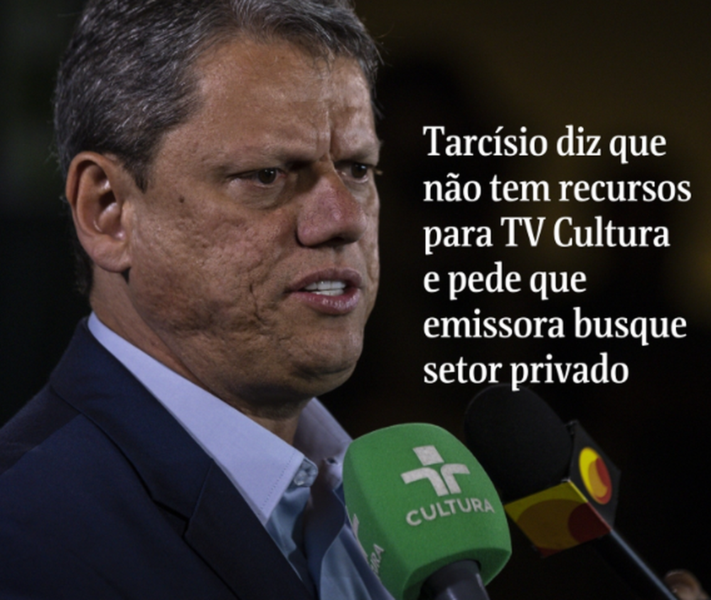 Tarcísio diz que não tem recursos para TV Cultura e pede que emissora busque setor privado