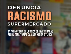 MPRJ denuncia fiscal de supermercado por racismo contra crianças