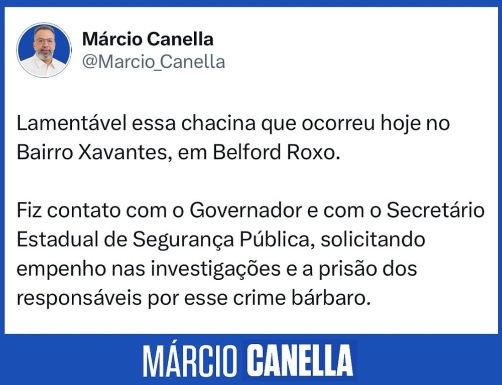 Chacina de Belford Roxo: Futuro prefeito, Deputado Márcio Canella pede ao Governador empenho nas investigações