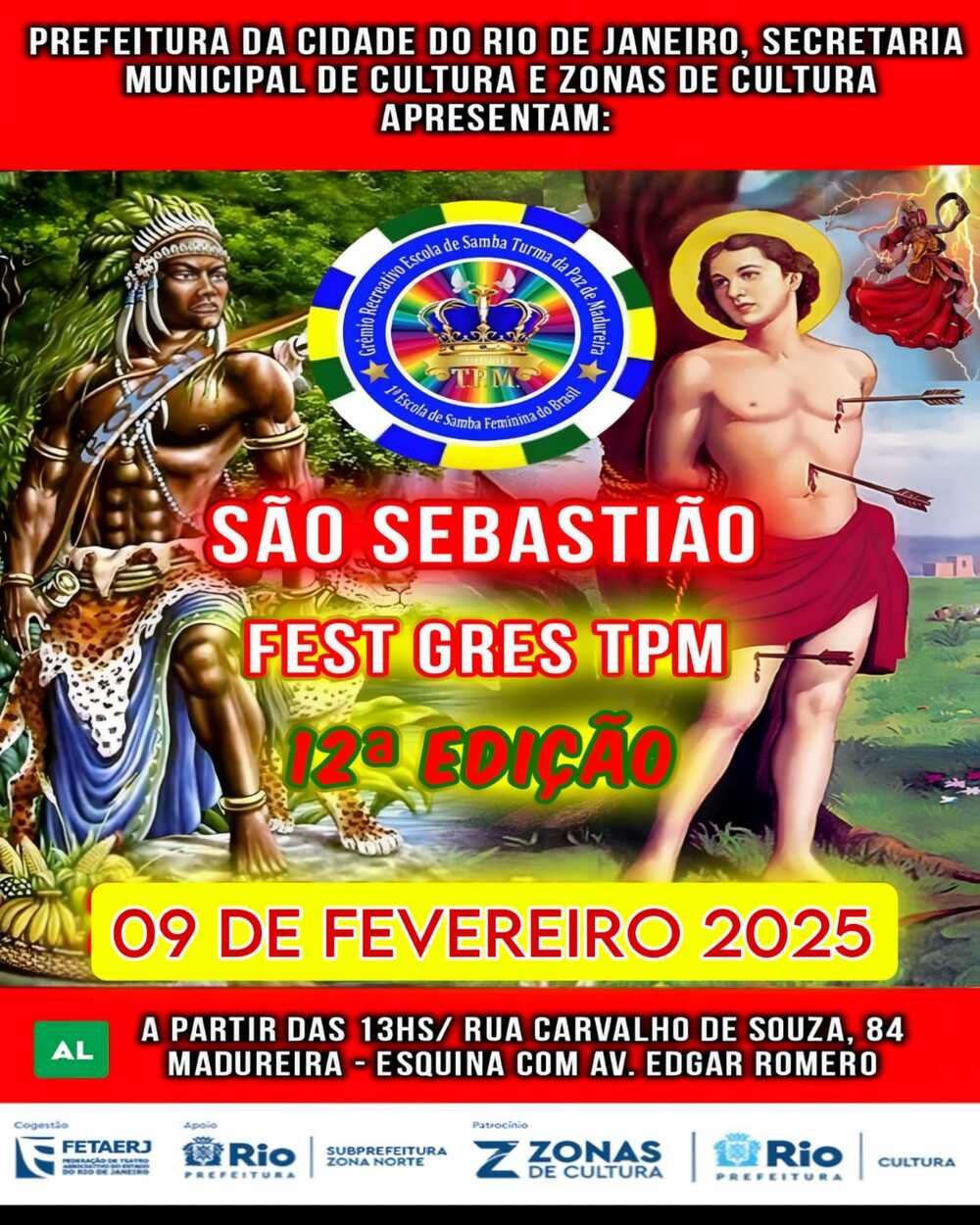 São Sebastião Fest Gres TPM Com o apoio e patrocínio da Prefeitura do Rio de Janeiro, Secretaria Municipal de Cultura e Zonas de Cultura, dia 9 de fevereiro de 2025 será a realização do SÃO SEBASTIÃO FEST-uma realização da Primeira Escola de Samba Feminin