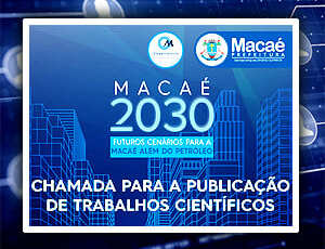 Macaé 2030: chamada para artigos sobre futuros cenários além do petróleo