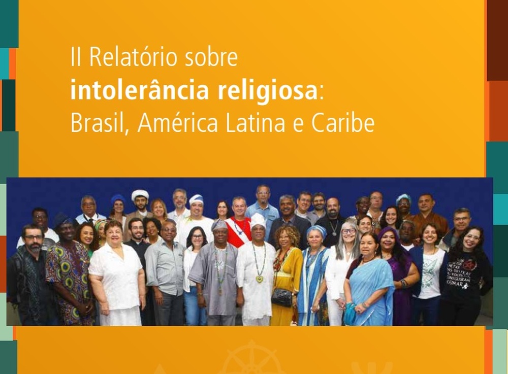 II Relatório sobre Intolerância Religiosa: Brasil, América Latina e Caribe.