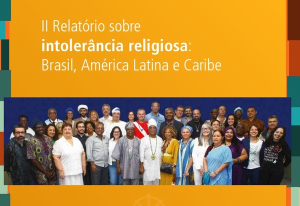 II Relatório sobre Intolerância Religiosa: Brasil, América Latina e Caribe.